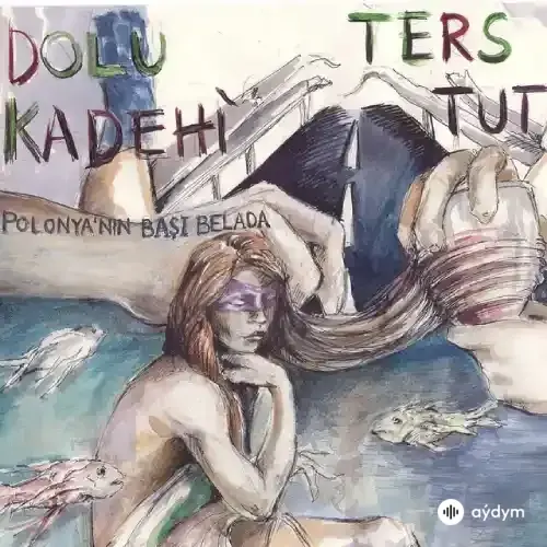 Dolu Kadehi Ters Tut - Her Şeyim Ol