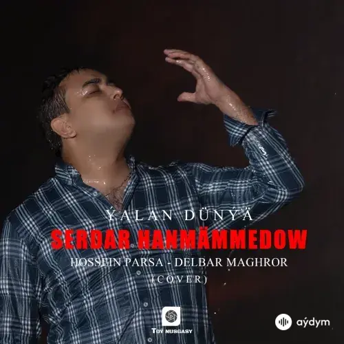 Ýalan Dünýä - Serdar Hanmämmedow