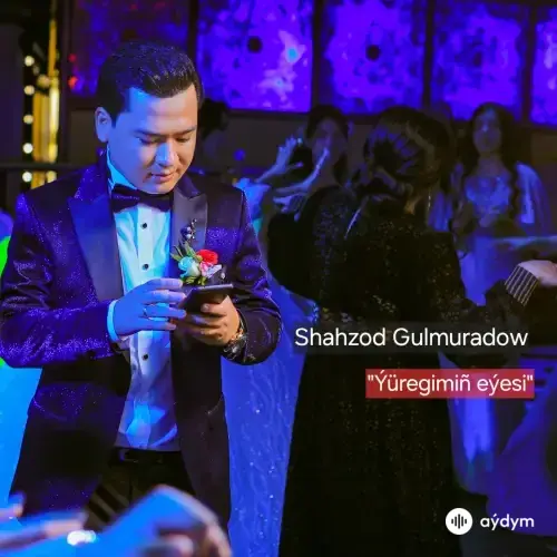 Şahzod Gulmuradow - Ýüregimiň Eýesi