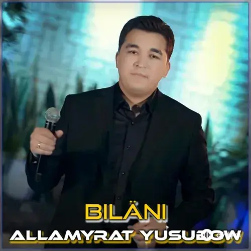 Allamyrat Ýusubow - Biläni (Janly Ses)