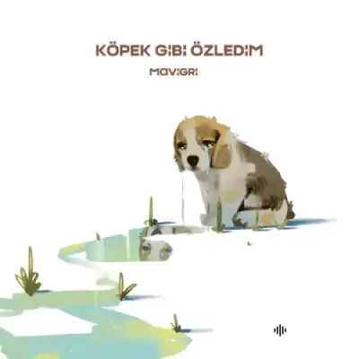 Mavi Gri - Köpek Gibi Özledim
