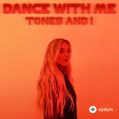 Tones And I  - Dance With Me