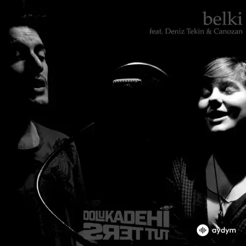 Dolu Kadehi Ters Tut-Canozan  - Belki -  & Deniz Tekin