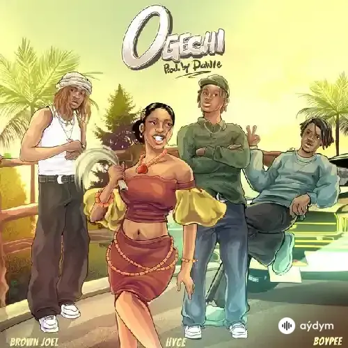 Brown Joel - Ogechi - & Boy Pie & Hyce