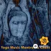 The Yoga Mantra and Chant Music Project  - Ganeshaya  [Yoga Class Mantra]