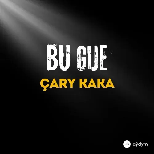 Çary Kaka  - Bu Gije