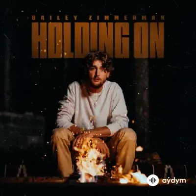 Bailey Zimmerman - Holding On