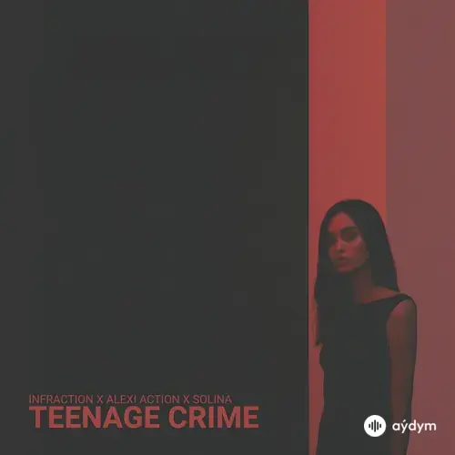 Infraction -Alexi Action -Solina  - Teenage Crime