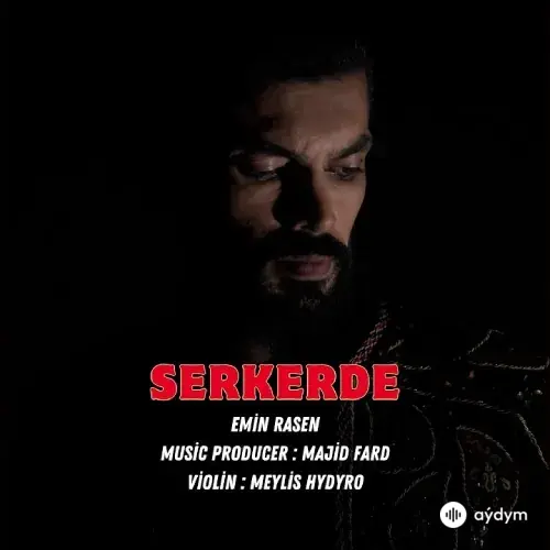 Meýlis Hydyrow-Emin Rasen - Serkerde