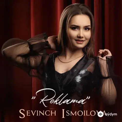 Sevinch  Ismoilova - Reklama
