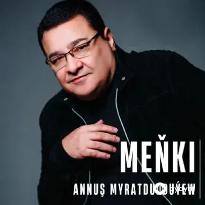 Annuş Myratdurdyýew - Bir Adamy Bir Adam