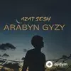 Azad Sesh - Arabyň Gyzy