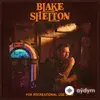 Blake Shelton  - Life’s Been Comin’ Too Fast