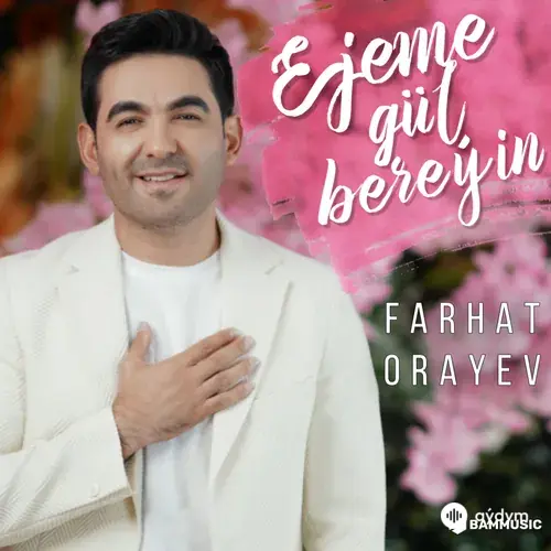 Farhat Öräýew - Ejeme Gül Bereýin