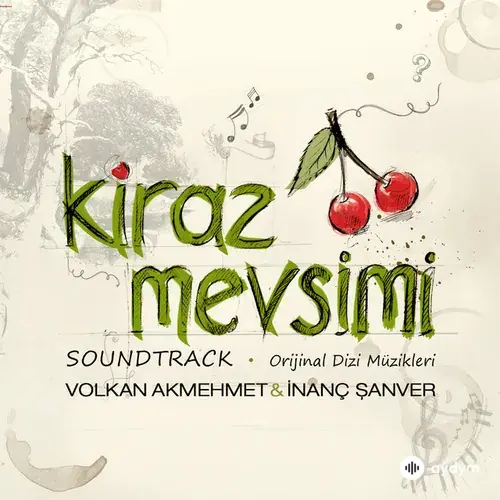 Volkan Akmehmet-Inanç Şanver-Aydilge - Kiraz Mevsimi