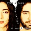 Öykü Gürman-Berk Gürman - Ilvanlim - Bedirik