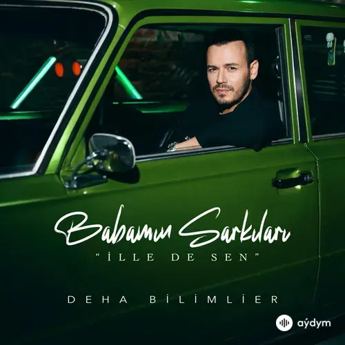 Deha  Bilimlier - İlle de Sen (Babamın Şarkıları)