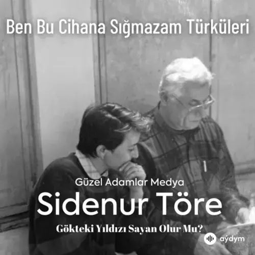 Sidenur Töre-Güzel Adamlar Medya - Gökteki Yıldızı Sayan Olur Mu ? (Ben Bu Cihana Sığmazam Türküleri)
