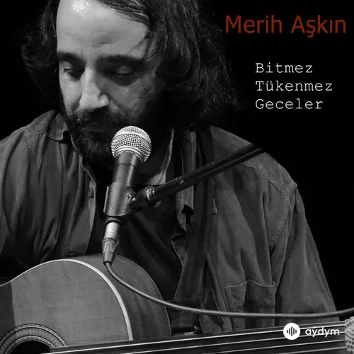 Merih Aşkın - Bitmez Tükenmez Geceler