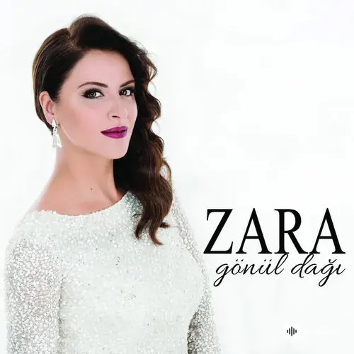Zara - Gönül Dagi