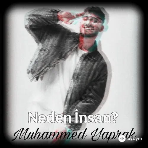 Muhammed Yaprak - Neden İnsan Sevipde Ayrılır