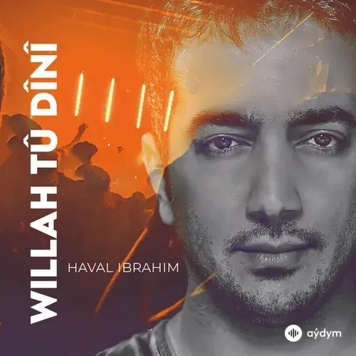 Haval Ibrahim - Wallah Tu Dini