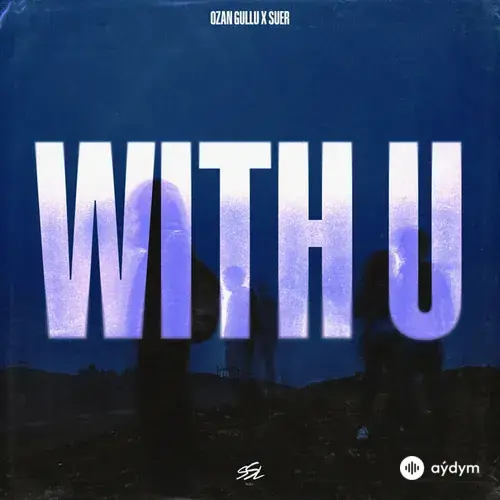 Ozan Gullu-Suer  - With U