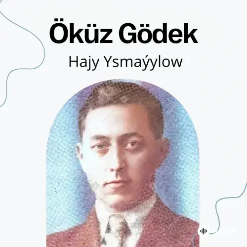 Juma Ýazmyradow - Öküz Gödek - Bölüm 4