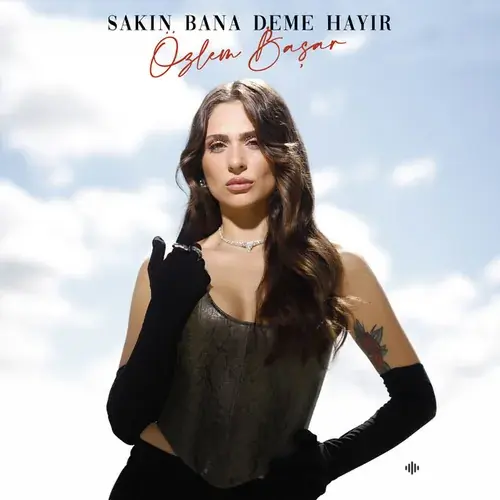 Özlem  Başar - Sakın Bana Deme Hayır