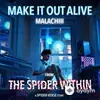 Malachiii  - Make It Out Alive - The Spider Within: A Spider-Verse Story
