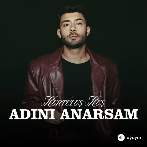 Kurtuluş Kuş - Adını Anarsam
