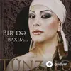 Tünzalə  - Bir Də Baxım Bu Dünyaya