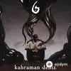 Kahraman Deniz - Ben Yola Gelmem