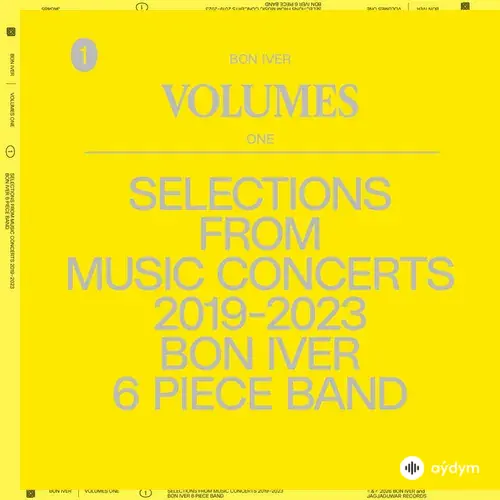 VOLUMES: ONE (SELECTIONS FROM MUSIC CONCERTS 2019-2023 BON IVER 6 PIECE BAND)