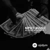 Nipsey Hussle - Bullets Ain't Got No Name