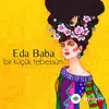Eda Baba  - Ezbere Biliyorum Seni