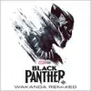 Ludwig Göransson-Baaba Maal-Dahi - Wakanda (Remix)
