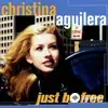 Christina Aguilera - Just Be Free