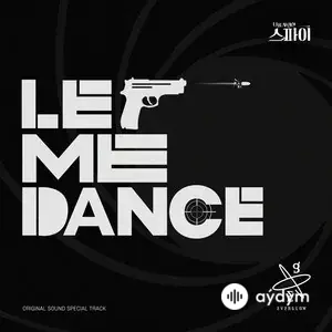 Let Me Dance (The Spies Who Loved Me OST Special Track)