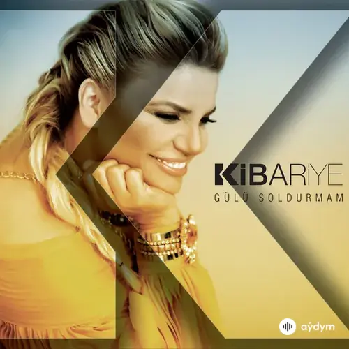 Kibariye  - Gülü Soldurmam