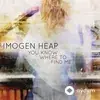 Imogen Heap - You Know Where, How & Why