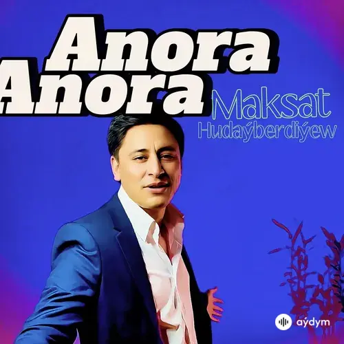 Maksat Hudaýberdiýew - Anora