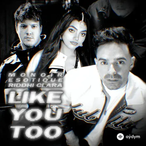 Monoir-Esotique-Riddhi Clara - Like you too