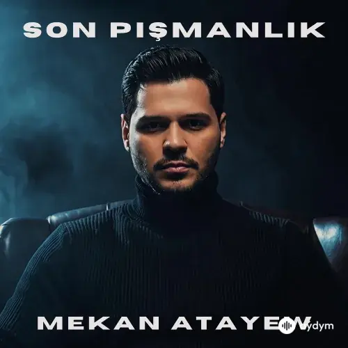 Mekan Ataýew - Son Pişmanlik