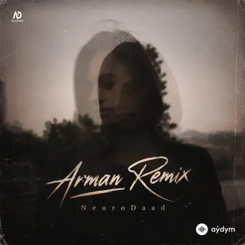 NeuroDaad  - Arman (Bu Şirinjan) Remix
