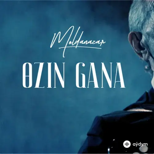 Moldanazar  - Ozin Gana