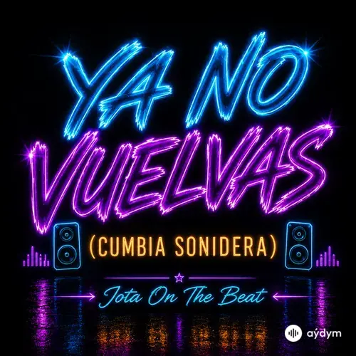 Jota On The Beat - Ya No Vuelvas (Cumbia Sonidera)