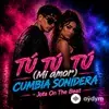 Jota On The Beat - Tú Tú Tú (Mi Amor) Cumbia Sonidera