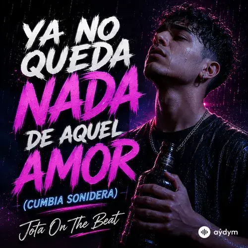 Jota On The Beat - Ya No Queda Nada de Aquel Amor - Cumbia Sonidera