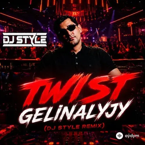 Twist Begli -Dj Style  - Gelinalyjy (Remix)